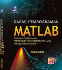 Image of Dasar Pemrograman Matlab: Panduan Praktis Untuk Mempelajari Pemrograman Matlab Menggunakan Octave