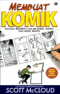 Image of MEMBUAT KOMIK : Rahasia Bercerita dalam Komik, Manga dan Novel Grafis