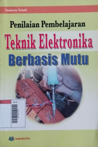Image of Penilaian Pembelajaran Teknik Elektronika Berbasis Mutu